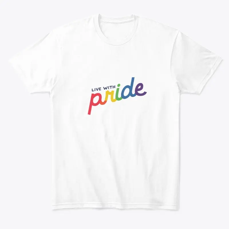 LIVE WITH PRIDE - Unisex T-Shirt